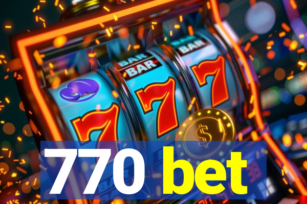 770 bet